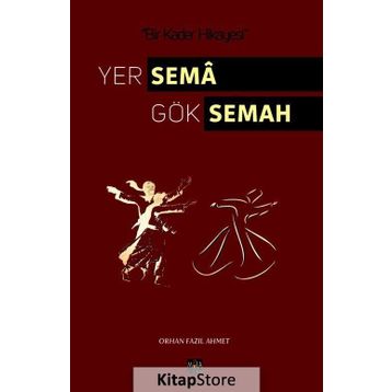 Yer Sema Gök Semah - Orhan Fazıl Ahmet