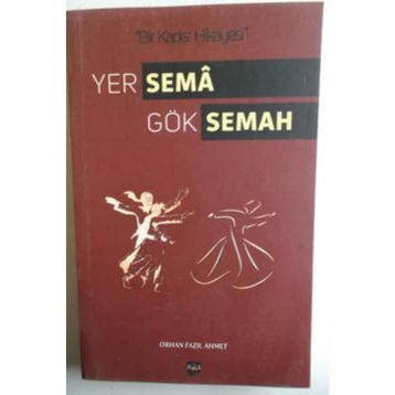Yer Sema Gök Semah - Orhan Fazıl Ahmet