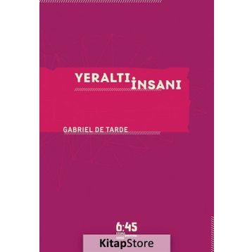 Yeraltı İnsanı - Gabriel De Tarde