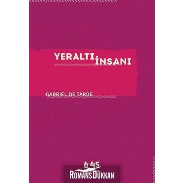 Yeraltı İnsanı - Gabriel De Tarde