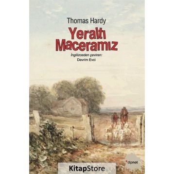 Yeraltı Maceramız - Thomas Hardy