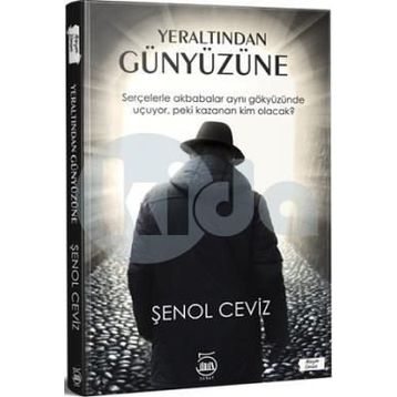 Yeraltından Günyüzüne - Şenol Ceviz