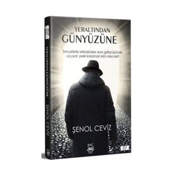 Yeraltından Günyüzüne - Şenol Ceviz