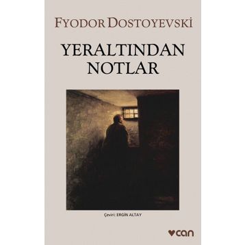 YERALTINDAN NOTLAR - FYODOR MIHAYLOVIÇ DOSTOYEVSKI