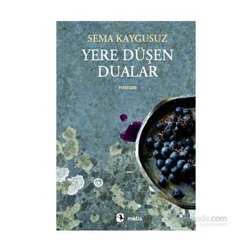 Yere Düşen Dualar - Sema Kaygusuz