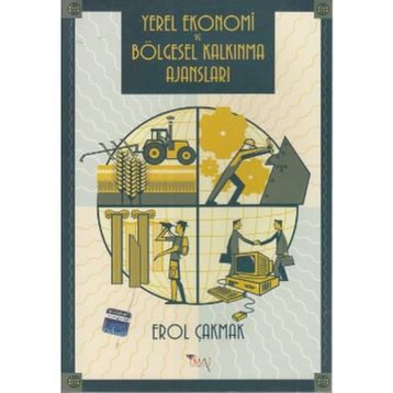YEREL EKONOMI VE BÖLGESEL KALKINMA AJANSLARI - EROL ÇAKMAK