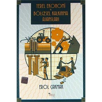 YEREL EKONOMI VE BÖLGESEL KALKINMA AJANSLARI - EROL ÇAKMAK