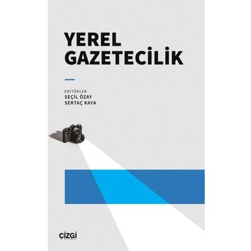 Yerel Gazetecilik - Seçil Özay