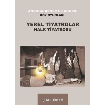 Yerel Tiyatrolar Halk Tiyatrosu - Şenol Tiryaki