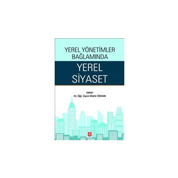 Yerel Yönetimler Bağlamında Yerel Siyaset Ekin Basım Yayın