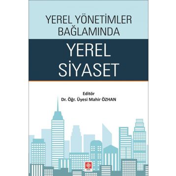 Yerel Yönetimler Bağlamında Yerel Siyaset Ekin Basım Yayın