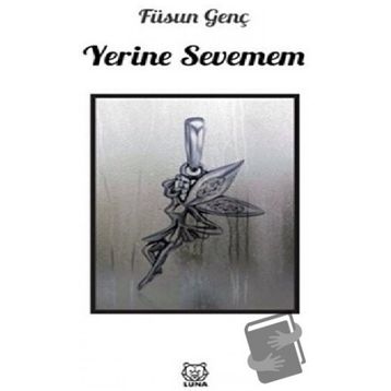 Yerine Sevemem-Luna Yayınları