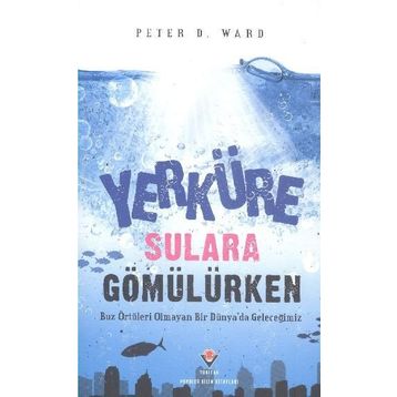 Yerküre Sulara Gömülürken - Peter Douglas Ward