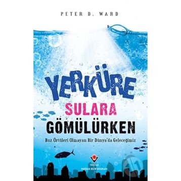 Yerküre Sulara Gömülürken - Peter Douglas Ward