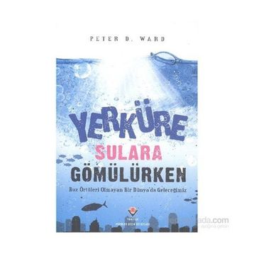Yerküre Sulara Gömülürken - Peter Douglas Ward