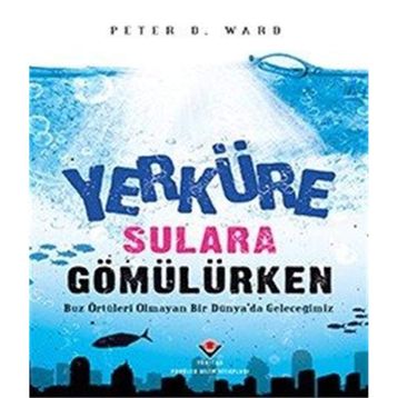 Yerküre Sulara Gömülürken - Peter Douglas Ward