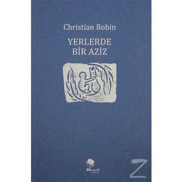 Yerlerde Bir Aziz - Christian Bobin