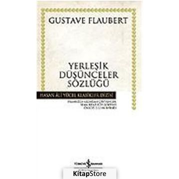YERLEŞİK DÜŞÜNCELER SÖZLÜĞÜ - GUSTAV FLOUBERT