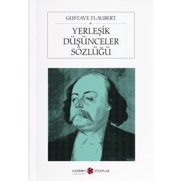 YERLEŞİK DÜŞÜNCELER SÖZLÜĞÜ - GUSTAV FLOUBERT