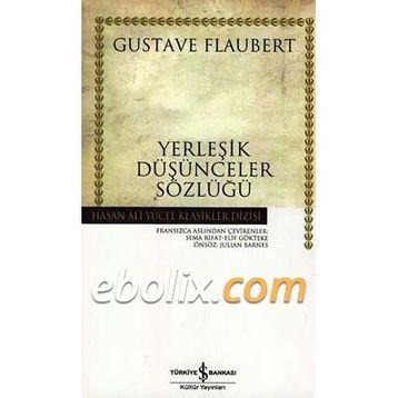 YERLEŞİK DÜŞÜNCELER SÖZLÜĞÜ - GUSTAV FLOUBERT
