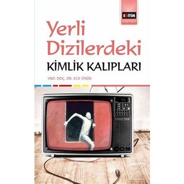 Yerli Dizilerdeki Kimlik Kalıpları - Ece Ünür