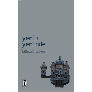 Yerli Yerinde - Köksal Alver