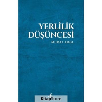 Yerlilik Düşüncesi - Murat Erol