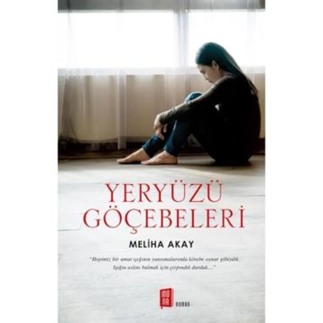 Yeryüzü Göçebeleri - Meliha Akay