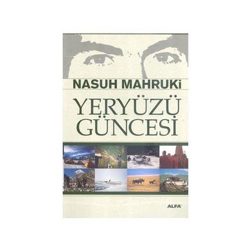 Yeryüzü Güncesi - Nasuh Mahruki