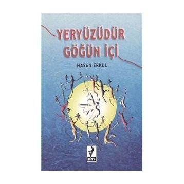 Yeryüzüdür Göğün İçi - Hasan Erkul