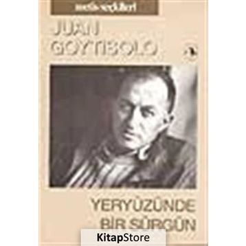 YERYÜZÜNDE BIR SÜRGÜN JUAN GOYTISOLO´DAN SEÇME YAZILAR - JUAN GOYTISOLO