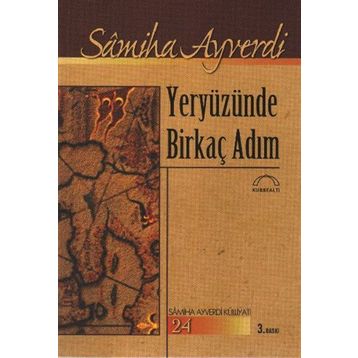 YERYÜZÜNDE BİRKAÇ ADIM - SAMIHA AYVERDI