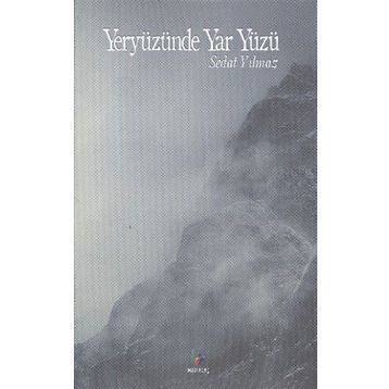 YERYÜZÜNDE YAR YÜZÜ - SEDAT YILMAZ