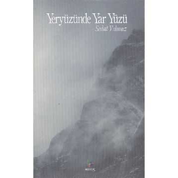 YERYÜZÜNDE YAR YÜZÜ - SEDAT YILMAZ