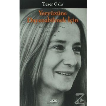 Yeryüzüne Dayanabilmek İçin - Tezer Özlü