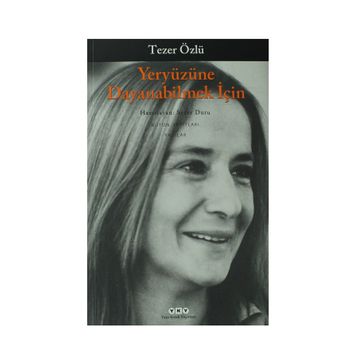 Yeryüzüne Dayanabilmek İçin - Tezer Özlü