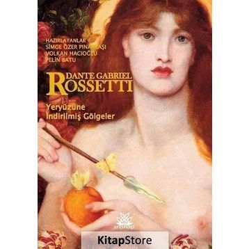 Yeryüzüne İndirilmiş Gölgeler - Dante Gabriel Rossetti