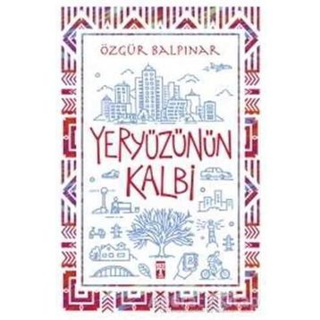 Yeryüzünün Kalbi - Özgür Balpınar