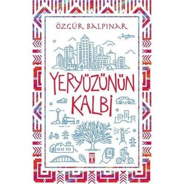 Yeryüzünün Kalbi - Özgür Balpınar