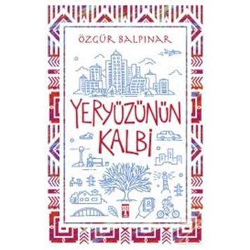 Yeryüzünün Kalbi - Özgür Balpınar