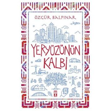 Yeryüzünün Kalbi - Özgür Balpınar
