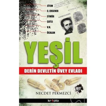YEŞİL DERIN DEVLETIN ÜVEY EVLADI - NECDET PEKMEZCI