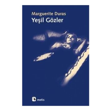 YEŞİL GÖZLER - MARGUERITE DURAS