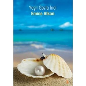 YEŞİL GÖZLÜ İNCİ - EMINE ALKAN