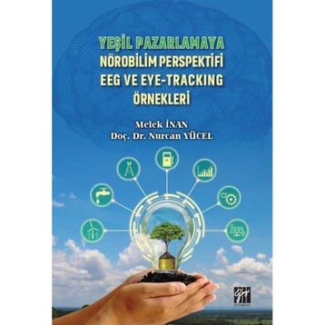 Yeşil Pazarlamaya Nörobilim Perspektifi EEG ve Eye Tracking Örnekleri - Melek İnan Nurcan Yücel