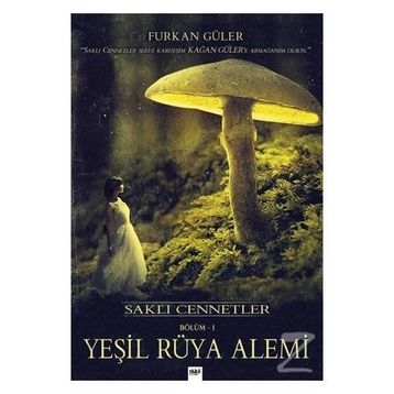 Yeşil Rüya Alemi: Saklı Cennetler Bölüm 1 - Furkan Güler