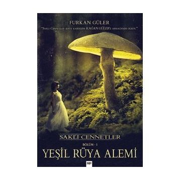 Yeşil Rüya Alemi: Saklı Cennetler Bölüm 1 - Furkan Güler