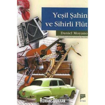 YEŞİL ŞAHİN VE SIHIRLI FLÜT - DANIEL MOYANO