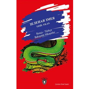 Yeşil Yılan / Rusça - Türkçe Bakışımlı Hikayeler