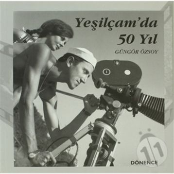 YEŞİLÇAM´DA 50 YIL - GÜNGÖR ÖZSOY